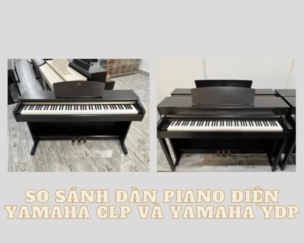 So sánh Đàn Piano Điện Yamaha YDP 105 với các mẫu khác